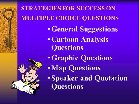 STRATEGIES FOR SUCCESS ON MULTIPLE CHOICE QUESTIONS