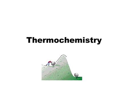 Thermochemistry.