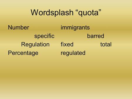 Wordsplash “quota” Numberimmigrants specificbarred Regulationfixedtotal Percentageregulated.