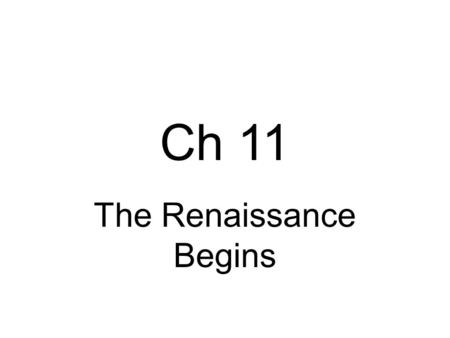 Ch 11 The Renaissance Begins. Wealthy families and the church wanted beautiful buildings and works of Art. The Pope funded artwork for the Vatican Builders.