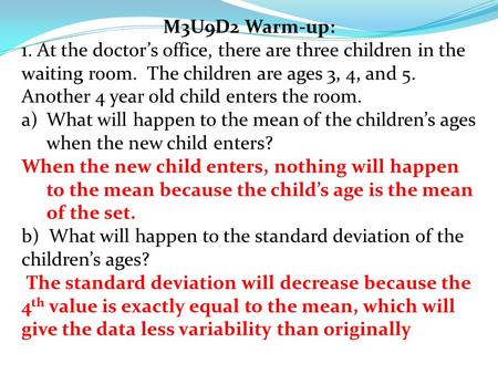 M3U9D2 Warm-up: 1. At the doctor’s office, there are three children in the waiting room. The children are ages 3, 4, and 5. Another 4 year old child enters.