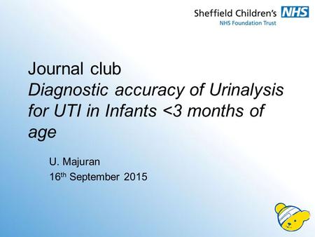 Journal club Diagnostic accuracy of Urinalysis for UTI in Infants 