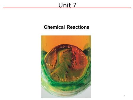 Chemical Reactions Unit 7 1. Chemical Equations 2 FeO 2 (s) + 2 H 2 (g)  Fe (s) + 2 H 2 O (l) NaCl (aq) + AgNO 3 (aq)  AgCl (s) + NaNO 3 (aq) Symbol.