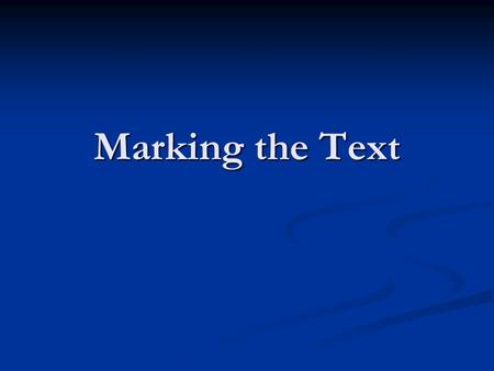 Marking the Text. Fold a Piece of Paper into 4’s with a “Diamond” in the Middle Prereading Prereading Marking the Text Evidence Marking Margin Marking.