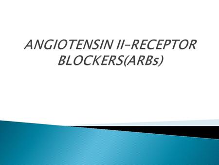  The ARBs include the following drugs:  azilsartan (Edarbi),candesartan (Atacand), eprosartan (Teveten), irbesartan(Avapro), losartan (Cozaar), olmesartan.