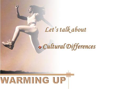 Let’s talk about Cultural Differences Cultural Differences Cultural Differences  Talk about stress Talk about stress.