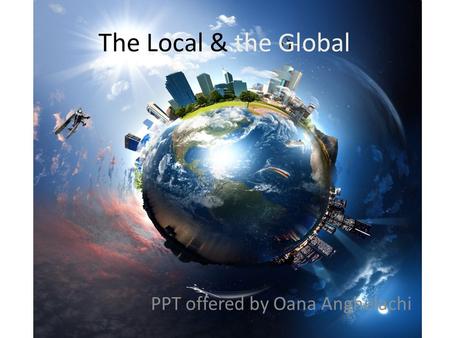 PPT offered by Oana Anghelachi