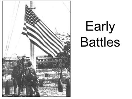 Early Battles.