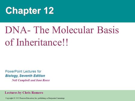 Copyright © 2005 Pearson Education, Inc. publishing as Benjamin Cummings PowerPoint Lectures for Biology, Seventh Edition Neil Campbell and Jane Reece.