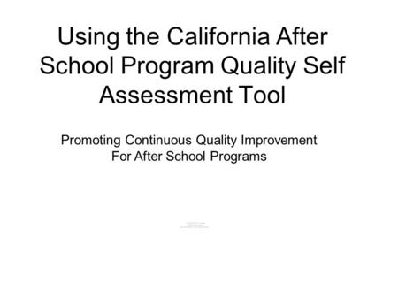 Using the California After School Program Quality Self Assessment Tool