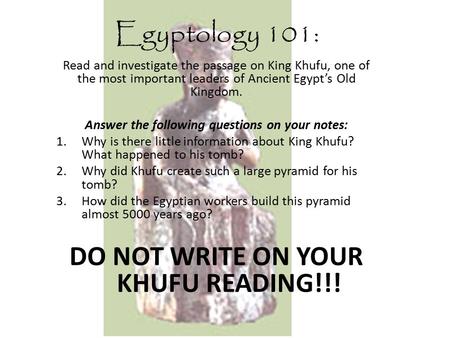 DO NOT WRITE ON YOUR KHUFU READING!!!