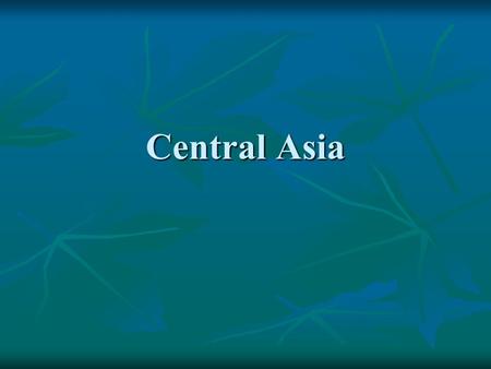 Central Asia. Includes the countries of: Includes the countries of: Kazakhstan Kazakhstan Kyrgyzstan Kyrgyzstan Tajikistan Tajikistan Turkmenistan Turkmenistan.