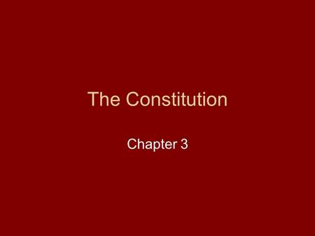 The Constitution Chapter 3. Section 1: Road to the Constitution A. Constitutional Convention 1) May 25, 1787 – 55 delegates from 12 states (not Rhode.