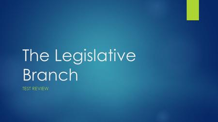 The Legislative Branch TEST REVIEW. Activator  Pick up a notecard  Take out your pink Unit 3 Sheet.  Write down 3 questions/terms that you do not understand.