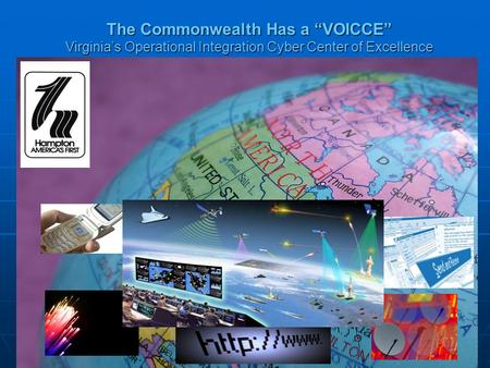 The Commonwealth Has a “VOICCE” Virginia’s Operational Integration Cyber Center of Excellence.