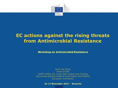 EC actions against the rising threats from Antimicrobial Resistance