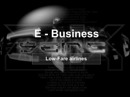 E - Business Low-Fare airlines. The Group Robert Malton Lukasz Klimasinski Pawel Komorowski Michal Slowikowski Lukasz Zaskurski.