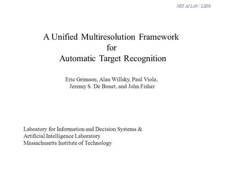 MIT AI Lab / LIDS Laboatory for Information and Decision Systems & Artificial Intelligence Laboratory Massachusetts Institute of Technology A Unified Multiresolution.