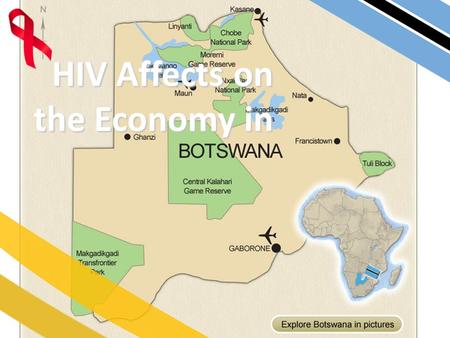 HIV Affects on the Economy in. Epidemic lead to the loss of parents and productive citizens AIDS related financial hardships for families Loss of income.