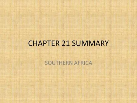 CHAPTER 21 SUMMARY SOUTHERN AFRICA.