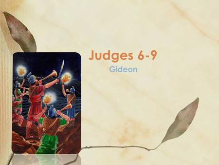 Gideon Judges 6-9. Solo? See if you can tie your shoes with one hand… How does this relate to trials?