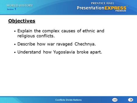 The Cold War Begins Conflicts Divide Nations Section 1 Explain the complex causes of ethnic and religious conflicts. Describe how war ravaged Chechnya.