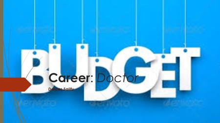 Career : Doctor Dorcas Salifu. Information about my job  A Doctor is a qualified practitioner of medicine; a physician, a person who is qualified to.