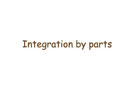 Integration by parts.