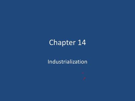 Chapter 14 Industrialization. I.US Industrializes: By early 1900’s America had transformed into the worlds leading industrial nation – By 1914, the Gross.