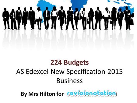 224 Budgets AS Edexcel New Specification 2015 Business