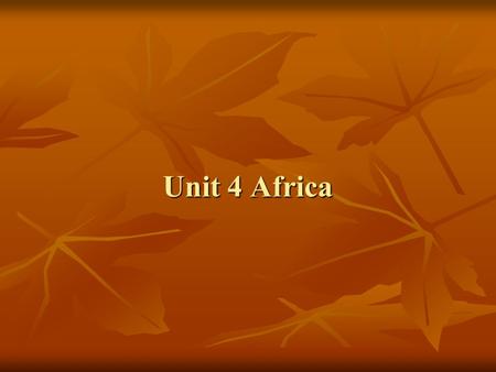 Unit 4 Africa. Africa is the second-largest of the seven continents on Earth (Asia is the largest continent).