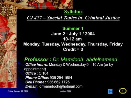 Friday, January 08, 2016Friday, January 08, 2016Friday, January 08, 2016Friday, January 08, 2016printing 20041 Syllabus CJ 477 – Special Topics in Criminal.