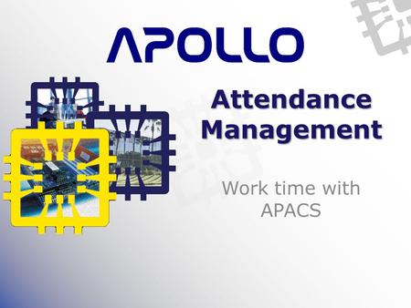 Attendance Management Work time with APACS. Overview APACS can take attendance to see what cardholders were on site and for how long Reports can also.