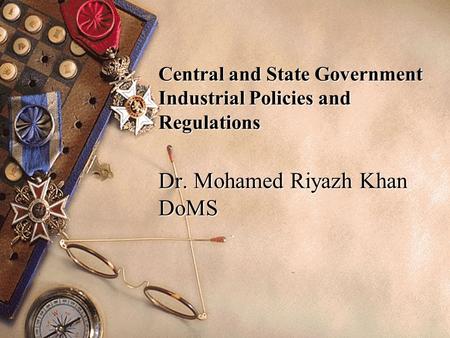 Central and State Government Industrial Policies and Regulations Dr