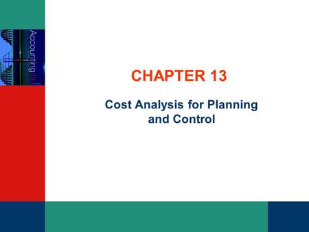 CHAPTER 13 Cost Analysis for Planning and Control.