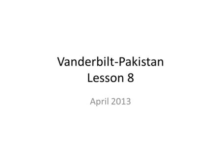 Vanderbilt-Pakistan Lesson 8 April 2013. Baseball in America.