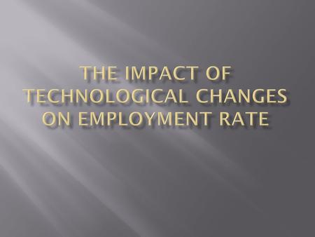  Factory managers replace employees with robots.  That robots, automation, and software can replace people which are aimed at a specific type of work.