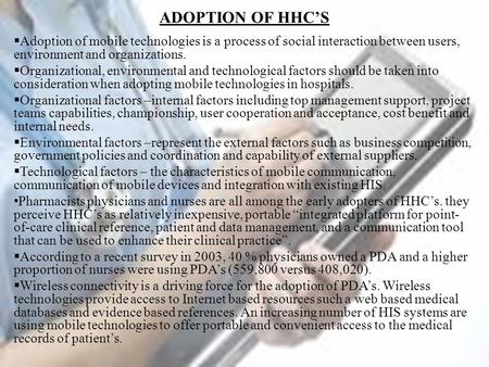 ADOPTION OF HHC’S  Adoption of mobile technologies is a process of social interaction between users, environment and organizations.  Organizational,