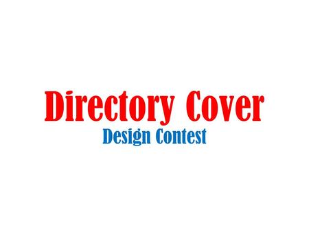 Directory Cover Design Contest. What is a Directory? A directory is like a phonebook It will contain names and phone numbers It is only for Shackelford.