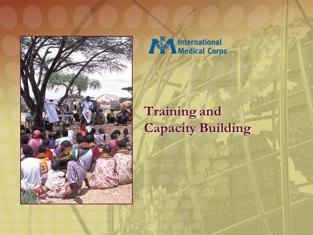 Training and Capacity Building. IMC Worldwide IMC builds capacity and delivers services in weak, failed and collapsed states. Excluding India and China,