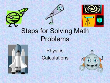 Steps for Solving Math Problems Physics Calculations.