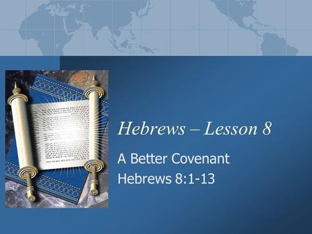 A Better Covenant Hebrews 8:1-13