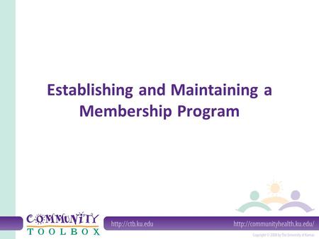 Establishing and Maintaining a Membership Program.