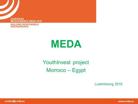 MEDA YouthInvest project Morroco – Egypt Luxembourg 2010.