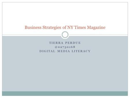 TIERRA DIGITAL MEDIA LITERACY Business Strategies of NY Times Magazine.