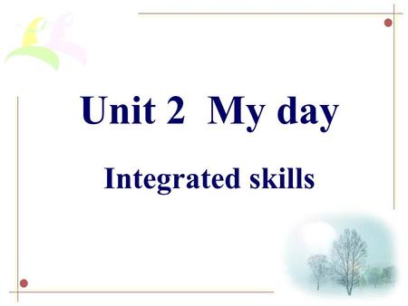 Unit 2 My day Integrated skills Revision 用适当的人称代词主格或宾格填空： 1.My name is Rose. ___ live in London. 2. He’s too tired. Don’t wake ____ up. 3. I’m Andy.