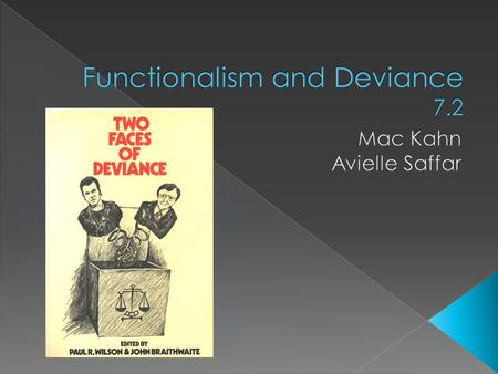 Differentiate the major functional theories of deviance.