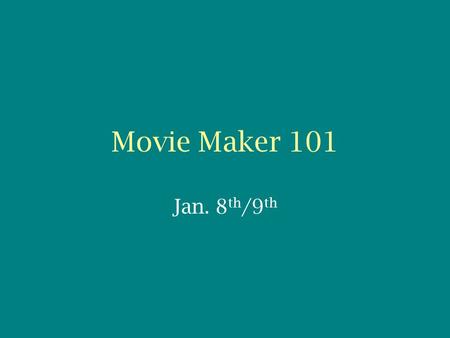 Movie Maker 101 Jan. 8 th /9 th. The Basics Projects –As you begin creating something in movie maker you are creating a project –A Project is not the.