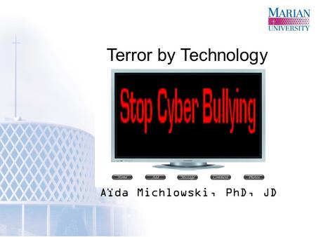 Aïda Michlowski, PhD, JD Terror by Technology. Inappropriate content Inappropriate contact Inappropriate conduct What is cyberbullying?