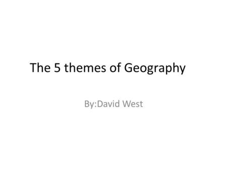 The 5 themes of Geography By:David West. Location Absolute Location: Mellon Arena, B16, South End Relative Location: Sitting near the glass.